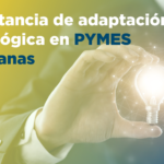 Importancia de adaptación tecnológica en PYMES mexicanas